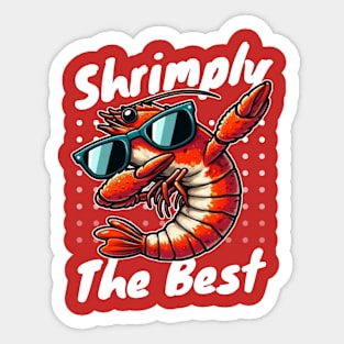 Shrimply the best funny Shrimp Sticker